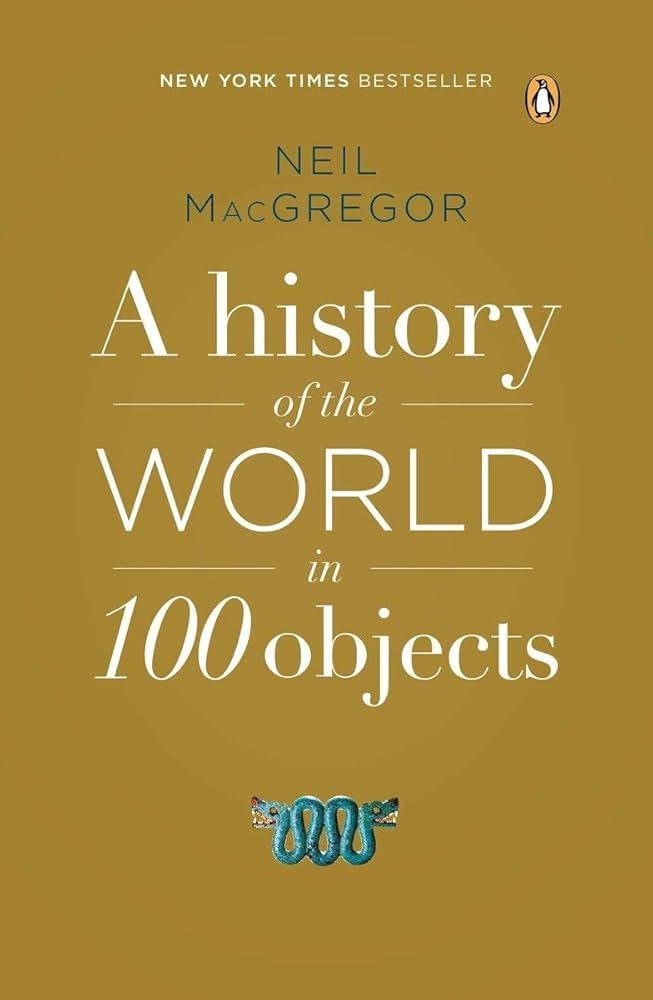 A History of the World in 100 Objects