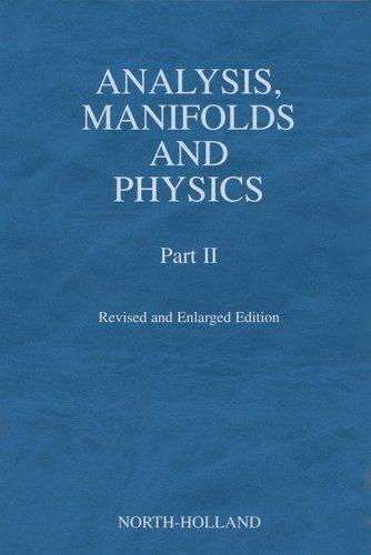 Analysis, Manifolds and Physics Revised Edition