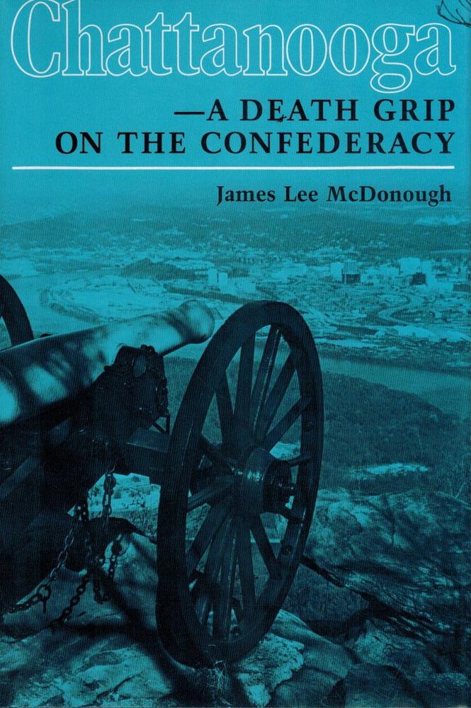 Chattanooga--a Death Grip on the Confederacy