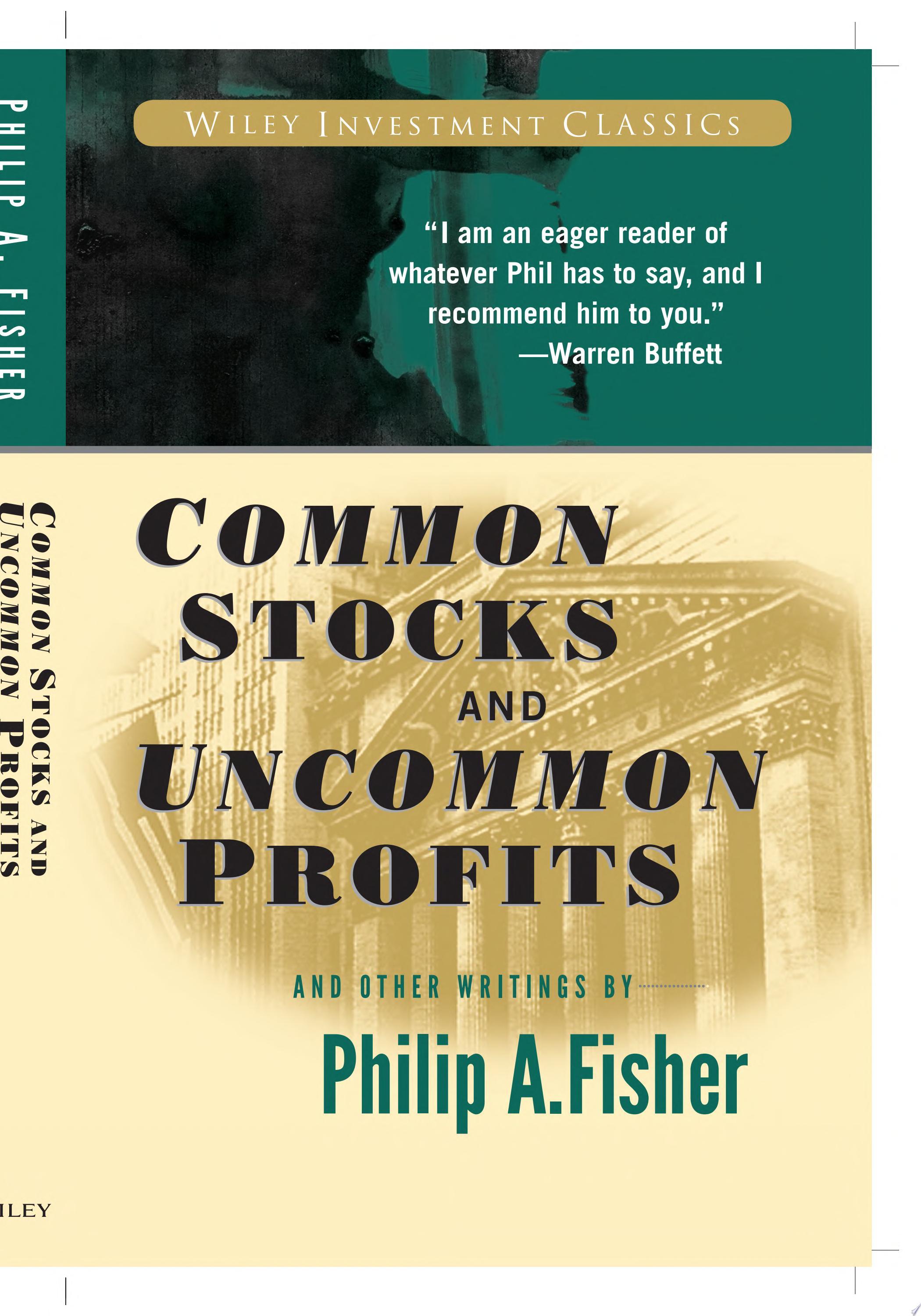 Common Stocks and Uncommon Profits and Other Writings