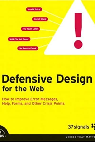 Defensive Design for the Web