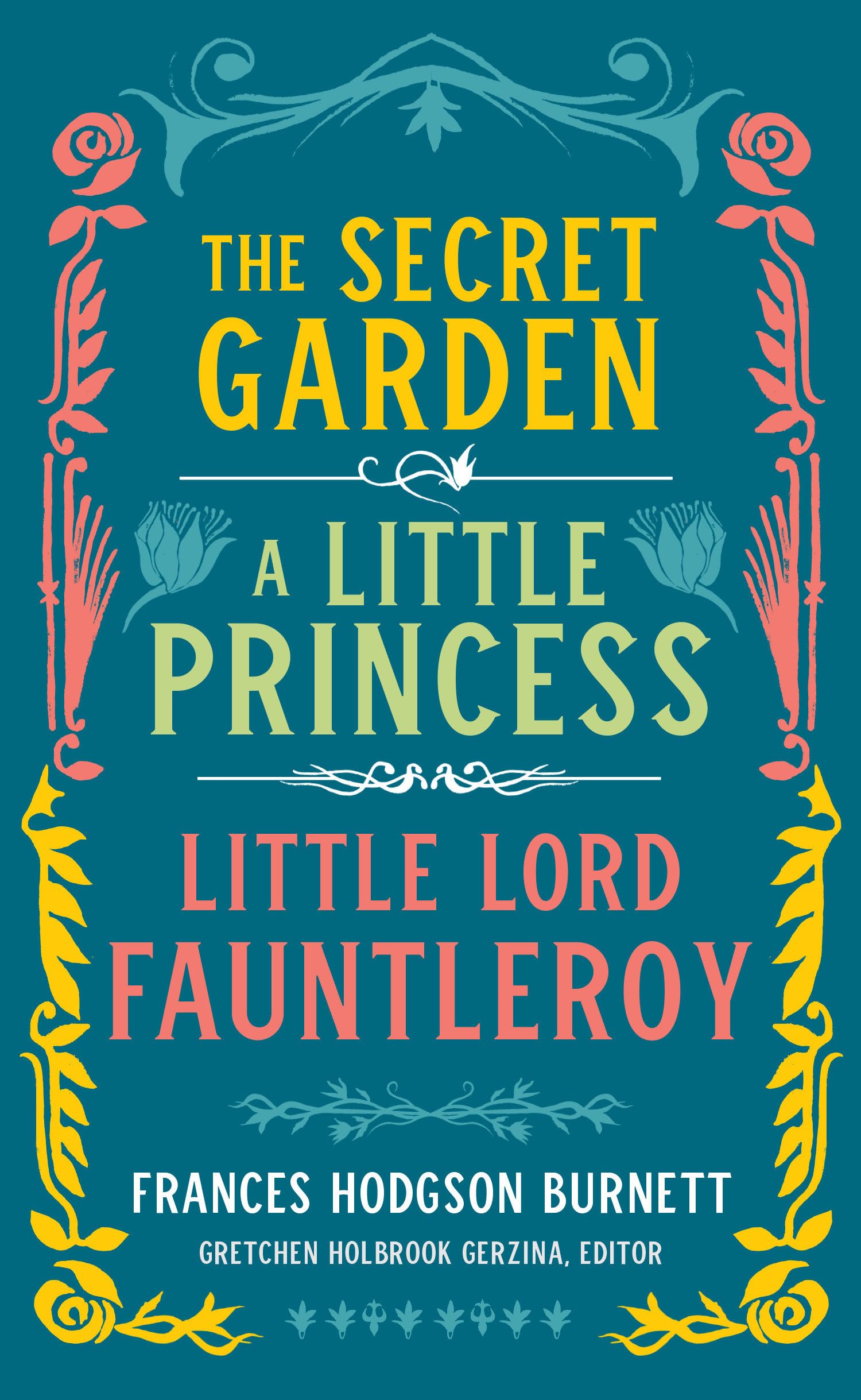 Frances Hodgson Burnett: The Secret Garden, A Little Princess, Little Lord Fauntleroy (LOA #323)