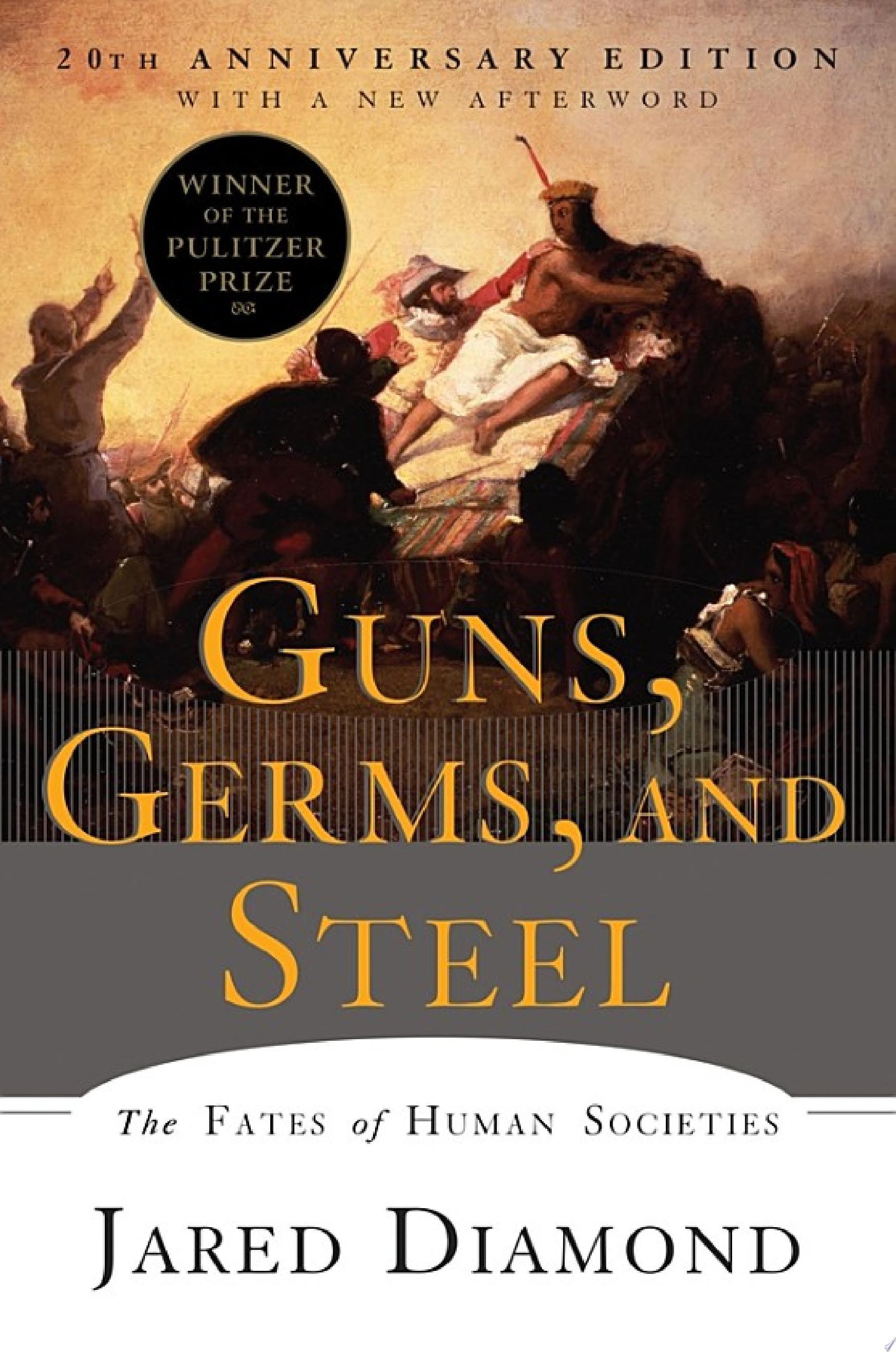 Guns, Germs, and Steel: The Fates of Human Societies (20th Anniversary Edition)