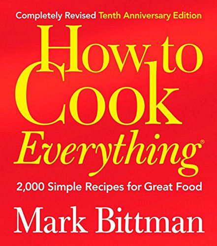 How to Cook Everything, Completely Revised 10th Anniversary Edition