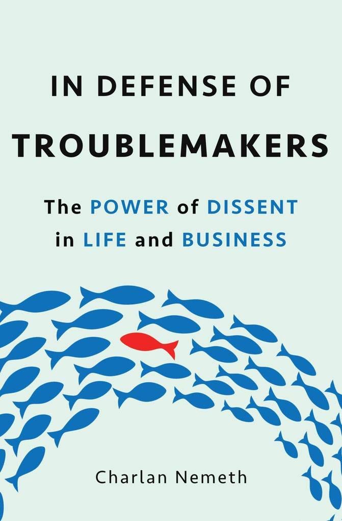 In Defense of Troublemakers