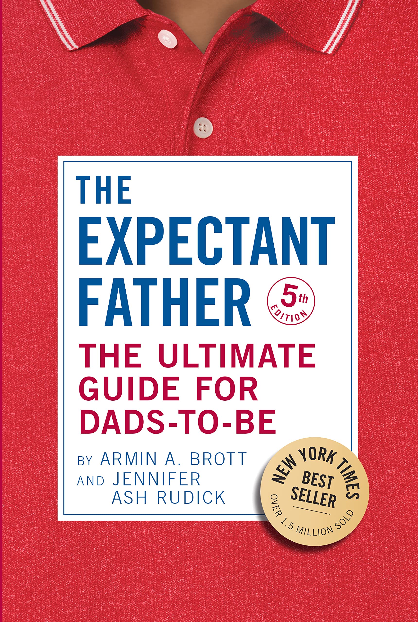 The Expectant Father: The Ultimate Guide for Dads-to-Be (Fifth Edition) (The New Father)