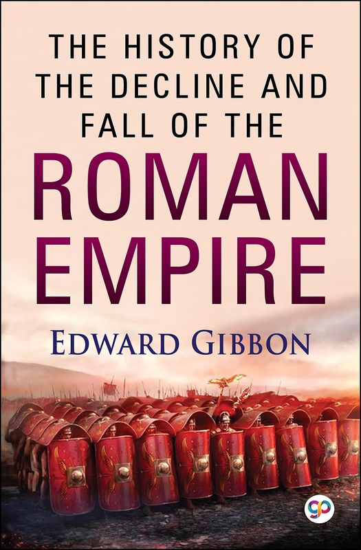 The History of the Decline & Fall of the Roman Empire