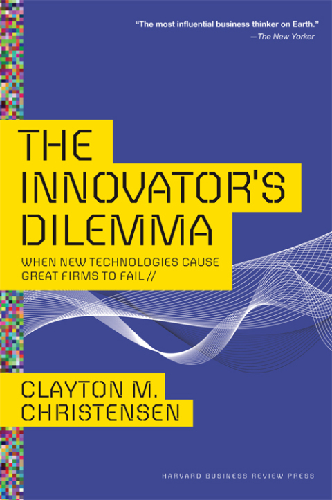 The Innovator's Dilemma