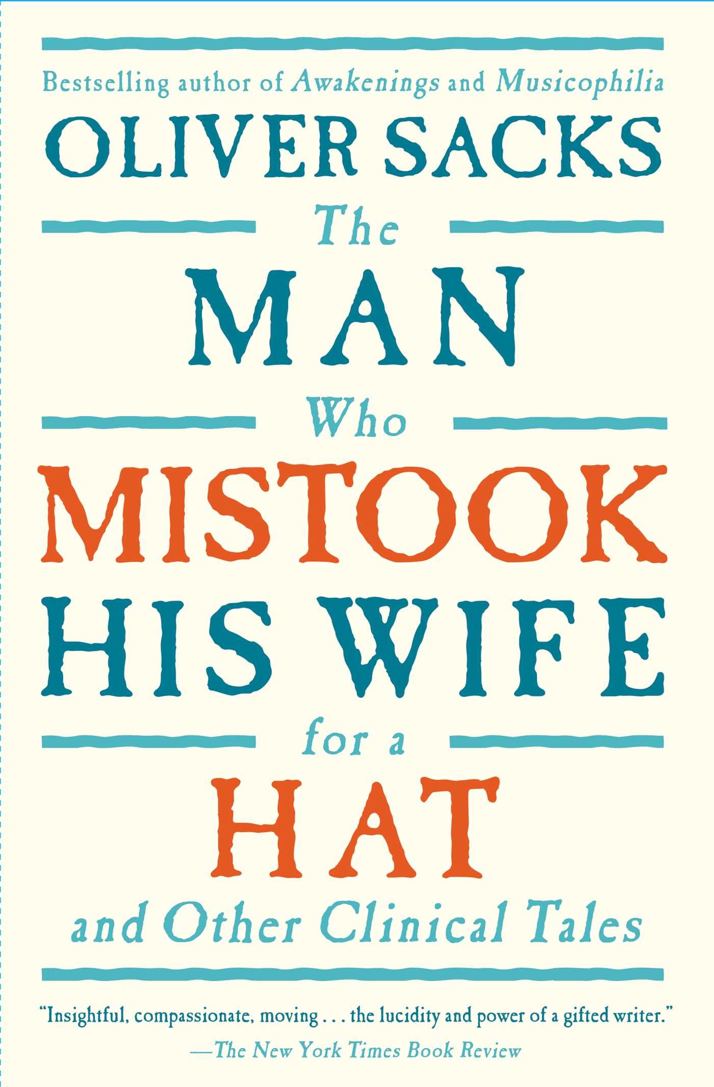 The Man Who Mistook His Wife For A Hat: And Other Clinical Tales