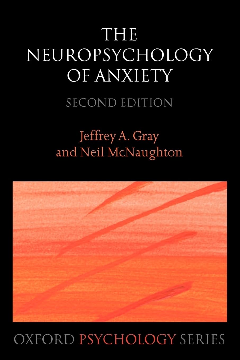 The Neuropsychology of Anxiety