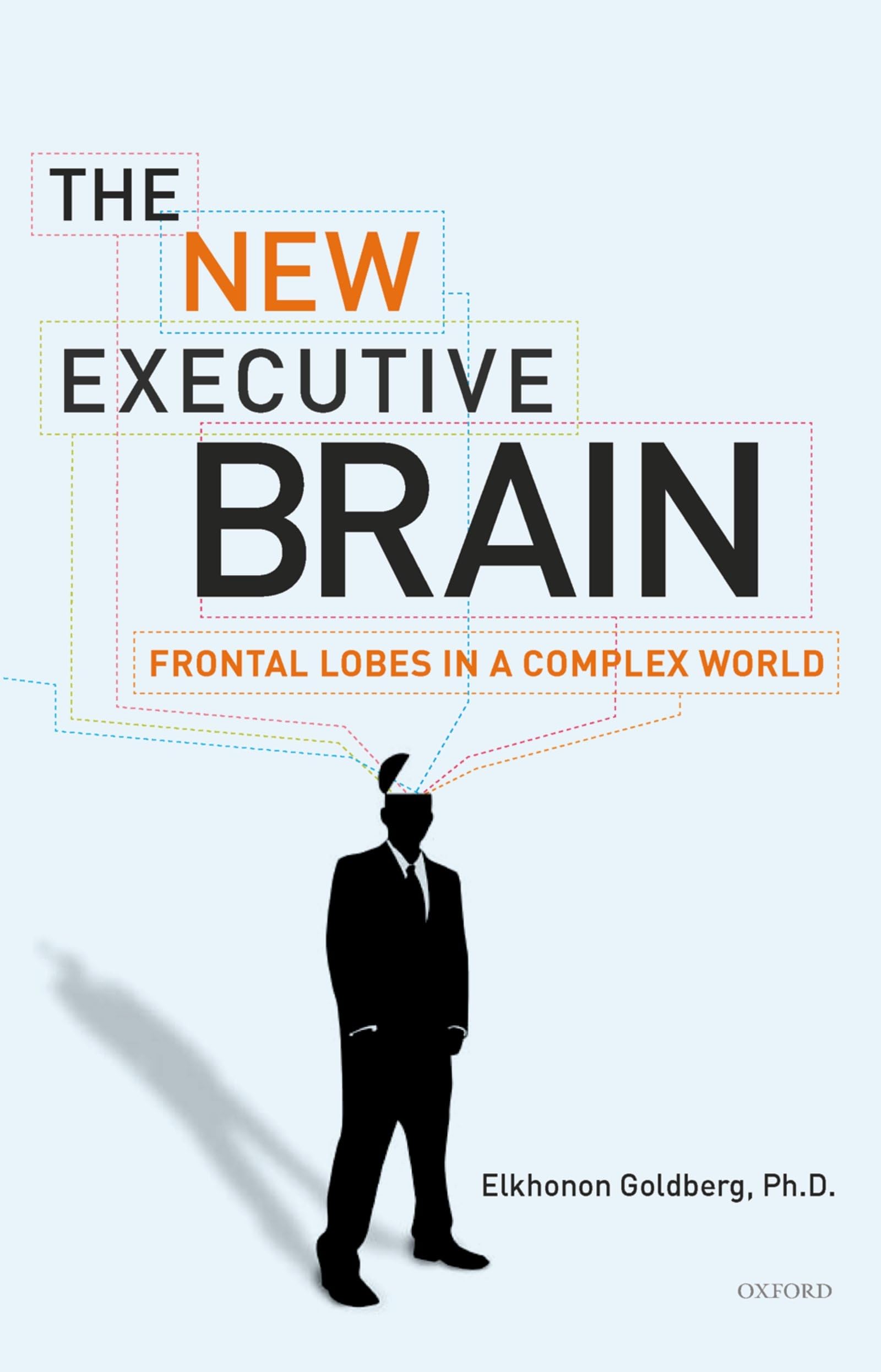 The New Executive Brain:Frontal Lobes in a Complex World