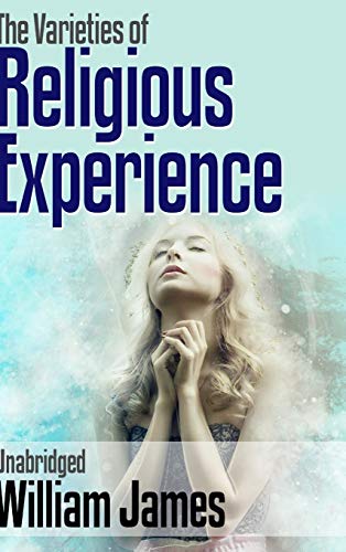 The Varieties of Religious Experience (Unabridged)