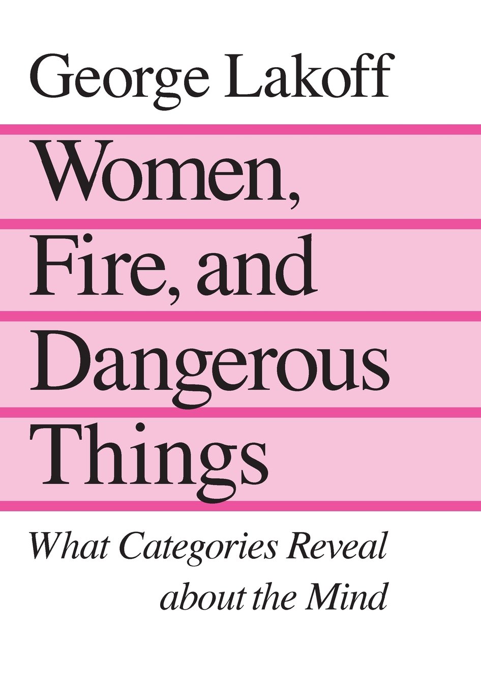 Women, Fire, and Dangerous Things